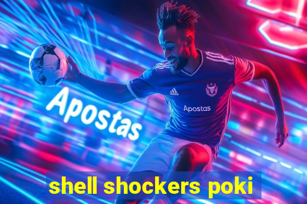 shell shockers poki